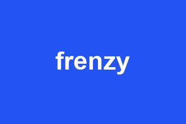 frenzy