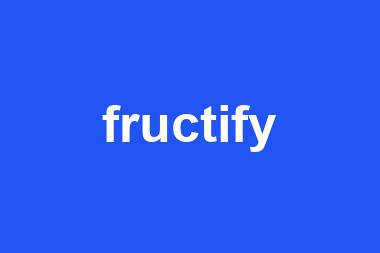 fructify