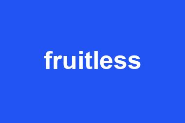 fruitless