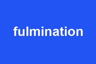 fulmination