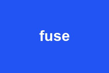 fuse