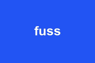 fuss