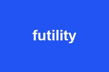 futility