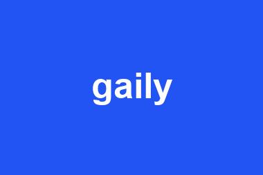 gaily