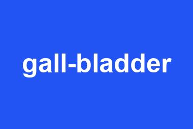 gall-bladder