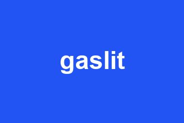 gaslit