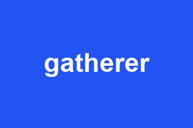 gatherer