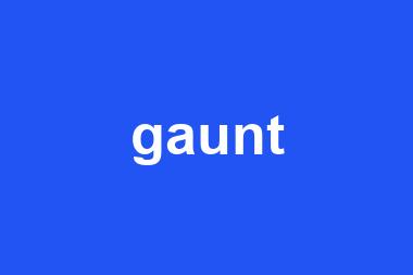 gaunt