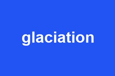 glaciation