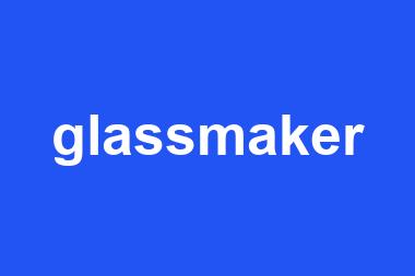 glassmaker