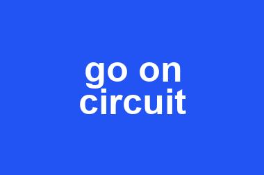 go on circuit