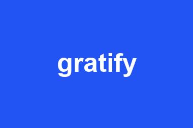 gratify