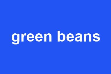 green beans