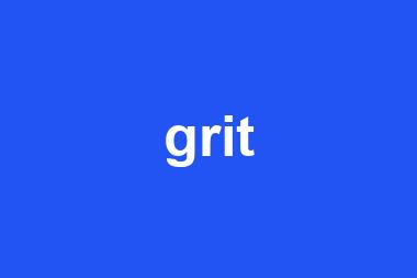 grit