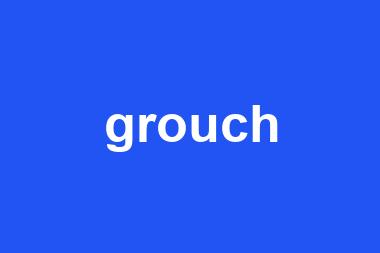 grouch