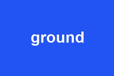 ground