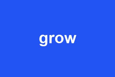 grow