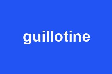 guillotine