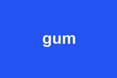 gum