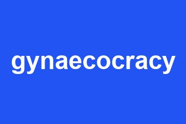 gynaecocracy