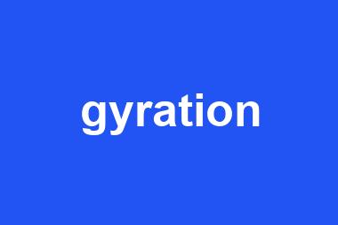 gyration