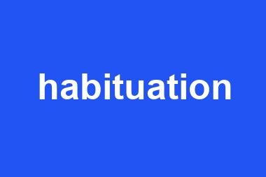 habituation