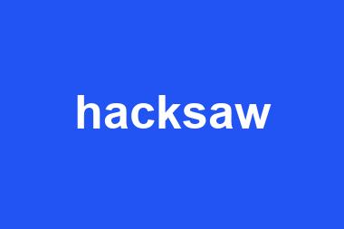 hacksaw