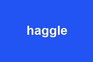 haggle