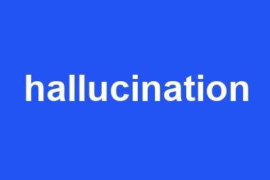 hallucination