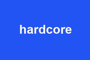 hardcore