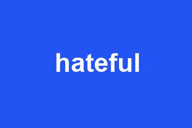 hateful