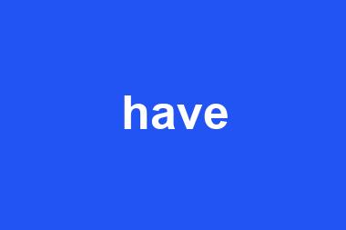 have