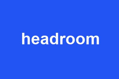 headroom