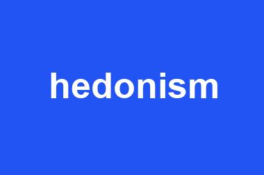 hedonism