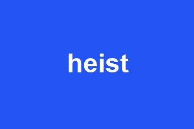 heist