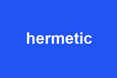 hermetic