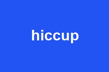 hiccup