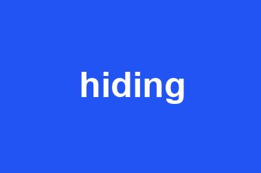 hiding