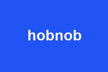 hobnob