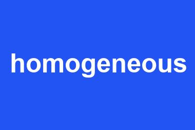 homogeneous