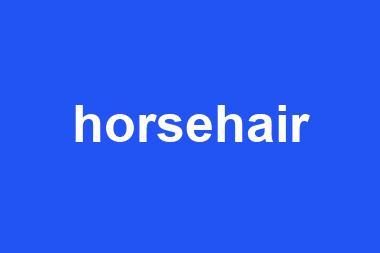 horsehair