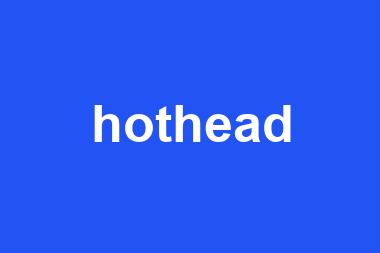 hothead