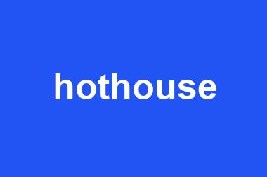 hothouse