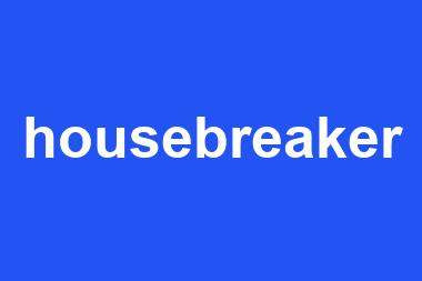 housebreaker