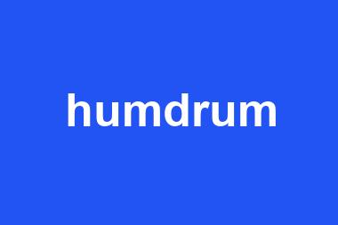 humdrum