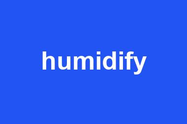 humidify