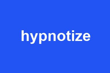 hypnotize