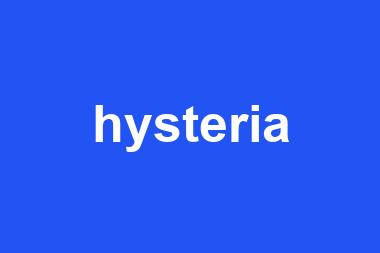 hysteria