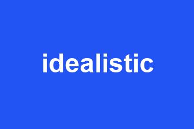 idealistic