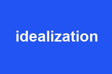 idealization